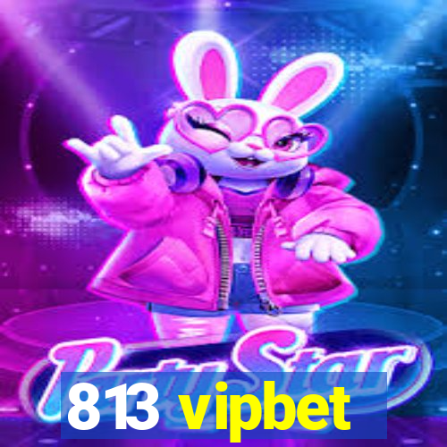813 vipbet